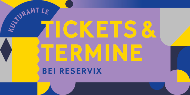 Tickets & Termine Tickets & Termine des Kulturamts bei Reservix